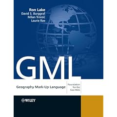 Geography Mark-up Language: Foundation for the Geo-Web