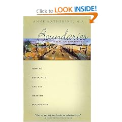 Boundaries Where You End And I Begin: How To Recognize And Set Healthy Boundaries