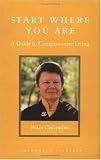 Start Where You Are: A Guide to Compassionate Living (Shambhala Library)