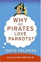 Why Do Pirates Love Parrots? (Imponderables Books)