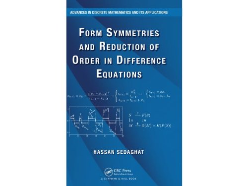 Form Symmetries and Reduction of Order in Difference Equations (Advances in Discrete Mathematics and Its Applications)