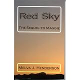 Red Sky (Sequel to Maggie) ~ Melva Henderson