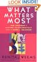 What Matters Most: Ten Lessons in Living Passionately from the Song of Solomon