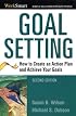 Goal Setting: How to Create an Action Plan and Achieve Your Goals (Worksmart)