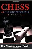 Chess 80 classic problems : one move and your dead