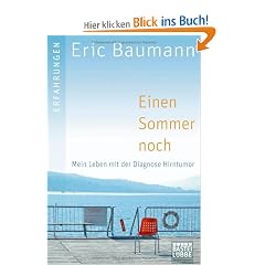 Einen Sommer noch: Mein Leben mit der Diagnose Hirntumor