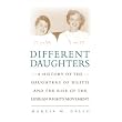 Different Daughters: A History of the Daughters of Bilitis and the Rise of the Lesbian Rights Movement ~ Marcia M. Gallo