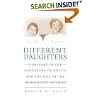 Click here to buy Different Daughters: A History of the Daughters of Bilitis and the Rise of the Lesbian Rights Movement by Marcia M. Gallo.