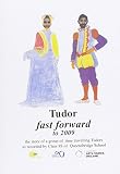 Tudor fast forward to 2009 : the story of a group of time travelling Tudors as recorded by class 8S of Queensbridge School