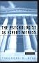 The Psychologist as Expert Witness