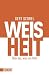 Weisheit: &Uuml;ber das, was uns fehlt