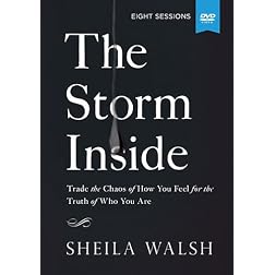 The Storm Inside: A DVD Study: Trade the Chaos of How You Feel for the Truth of Who You Are