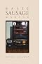 Basic Sausage Making: A Quick Start Guide to Making Great Tasting Sausage Now!