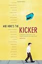 And Here's the Kicker: Conversations with 18 Top Humor Writers on their Craft and the Industry