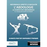 L'Abdologie, la science des abdominaux : 30 minutes pour tout comprendre et pratiquerpar Dr Bernadette de Gasquet