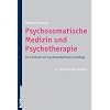 Psychosomatische Medizin und Psychotherapie: Ein Lehrbuch auf psychoanalytischer Grundlage