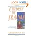 Children of Trauma: Rediscovering Your Discarded Self