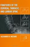 Fractures of the Cervical, Thoracic, and Lumbar Spine (Mechanical Engineering Series)