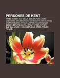 Persones de Kent: Sants de Kent, H.G. Wells, Bill Bruford, James McCudden, Graham Jarvis, Naomi Watts, Kevin Ayers, Orlando Bloom