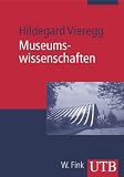 Museumswissenschaften: Eine Einführung (Uni-Taschenbücher M): Eine Einführung