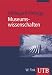  : Museumswissenschaften: Eine Einführung (Uni-Taschenbücher M): Eine Einführung