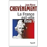 La France est-elle finie ?par Jean-Pierre Chev�nement