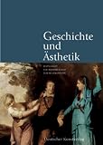 Produkt-Bild: Geschichte und &Auml;sthetik. Festschrift f&uuml;r Busch f&uuml;r Werner zum 60. Geburtstag