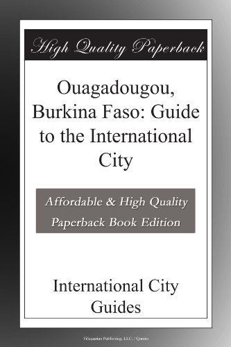 Ouagadougou, Burkina Faso: Guide to the International City