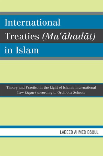 International Treaties (Mu'ahadat) in Islam: Practice in the Light of Islamic International Law (Siyar) According to Orthodox Schools under Treaties in The Books Store