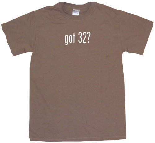 got 32? Men's Tee Shirt Large-Brown