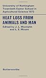 Heat loss from animals and man : assessment and control : proceedings of the Twentieth Easter School in Agricultural Science, University of Nottingham, 1973
