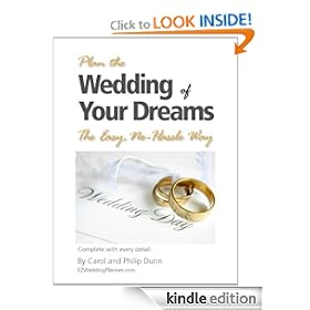 Plan the Wedding of Your Dreams The Easy, No-Hassle Way - Complete with every detail.