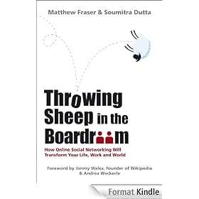 Throwing Sheep in the Boardroom: How Online Social Networking Will Transform Your Life, Work and World