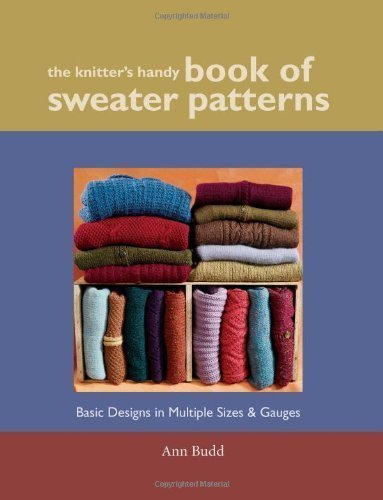 The Knitter's Handy Book of Sweater Patterns by Ann Budd (Sep 1 2004)