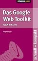 Das Google Web Toolkit. schnell + kompakt: AJAX mit Java