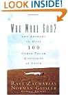 Who Made God?: And Answers to Over 100 Other Tough Questions of Faith