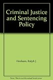 Criminal justice and sentencing policy