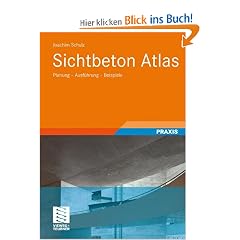 Sichtbeton Atlas: Planung - Ausf�hrung - Beispiele