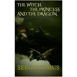 The witch, the princess and the dragondi Sergiu Timus