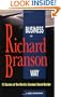 Business the Richard Branson Way: 10 Secrets of the World's Greatest Brand-Builder