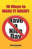 10 Ways to Make It Great!