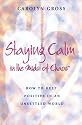 Staying Calm in the Midst of Chaos: How to Keep Positive in an Unsettled World