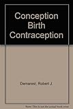 Conception, birth and contraception : a visual presentation