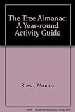 The tree almanac : a year-round activity guide