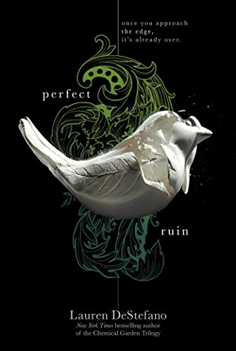 Perfect Ruin (The Internment Chronicles), by Lauren DeStefano