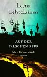 Auf der falschen Spur: Maria Kallio ermittelt - Leena Lehtolainen