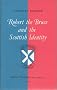 Robert the Bruce and the Scottish Identity (Saltire Pamphlets)