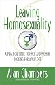 Leaving Homosexuality: A Practical Guide for Men and Women Looking for a Way Out
