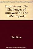 Eurofutures : the challenges of innovation
