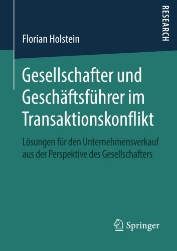 Gesellschafter und Geschäftsführer im Transaktionskonflikt: Lösungen für den Unternehmensverkauf aus der Perspektive des Gesellschafters (German Edition)
